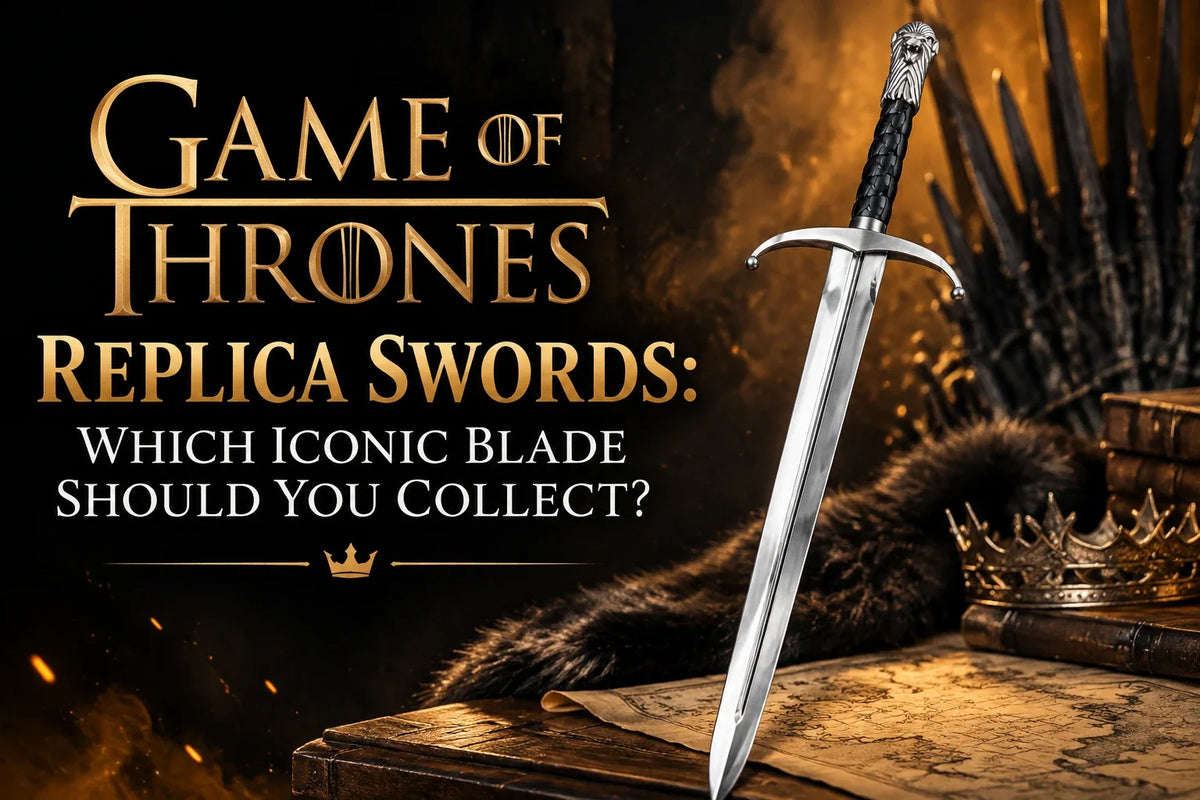 Game of Thrones Replica Swords: Which Iconic Blade Should You Collect?